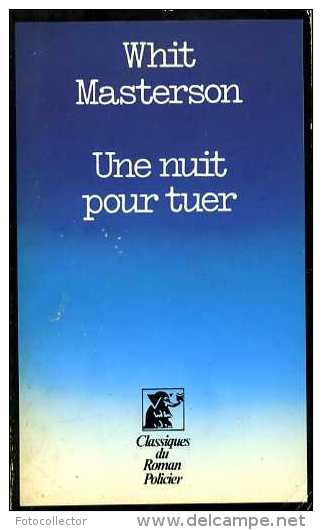 Une Nuit Pour Tuer Par Whit Masterson (ISBN 225800621X) - Presses De La Cité