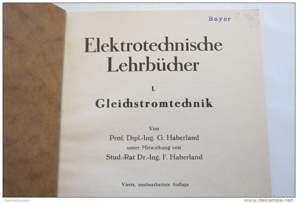 Prof. Dipl.-Ing. G. Haberland "Gleichstromtechnik" Aus Der Reihe Elektrotechnische Lehrbücher, Von 1939 - Técnico