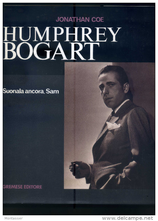 COE J. " Humphrey Bogart ". 1° Ed. GREMESE 1992. - Cinéma Et Musique
