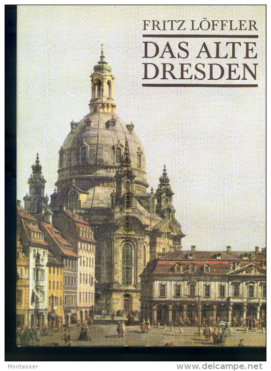 LOEFFLER F. " Das Alte Dresden ". Ed. SEEMANN VERLAG Leipzig 1989. - Arquitectura