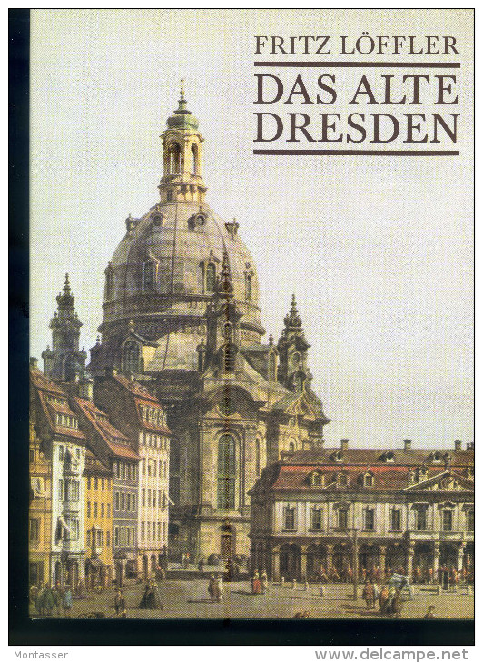 LOEFFLER F. " Das Alte Dresden ". Ed. SEEMANN VERLAG Leipzig 1989. - Architettura