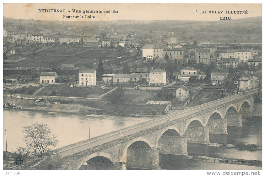 43 // RETOURNAC   Vue Générale Sud Est, Pont Sur La Loire  1210 - Retournac