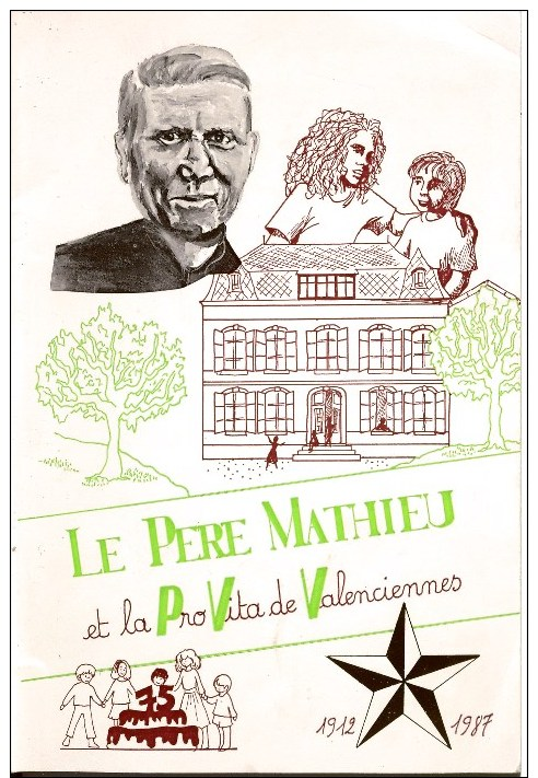 LE PERE MATHIEU Et La PRO VITA De VALENCIENNES (Nord) 1912-1987 Textes Recueillis Et Présentés Par Jean VANHOVE - Picardie - Nord-Pas-de-Calais