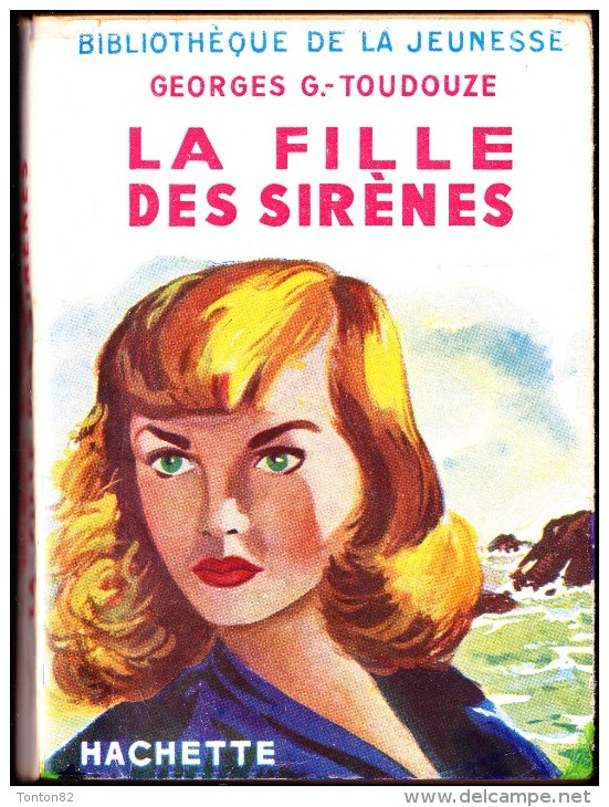 Georges G. Toudouze - La Fille Des Sirènes -  Bibliothèque De La Jeunesse - ( 1953 ) . - Bibliothèque De La Jeunesse