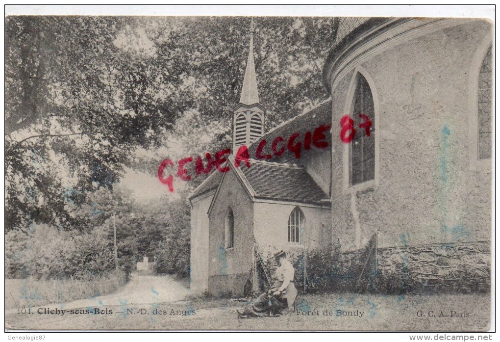 93 - CLICHY SOUS BOIS - CHAPELLE DE NOTRE DAME DES ANGES  FORET DE BONDY - Clichy Sous Bois