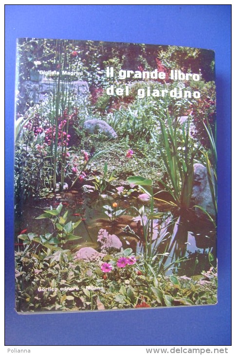 PFY/26 Gigliola Magrini IL GRANDE LIBRO DEL GIARDINO Gorlich Ed.1966 - Jardinage