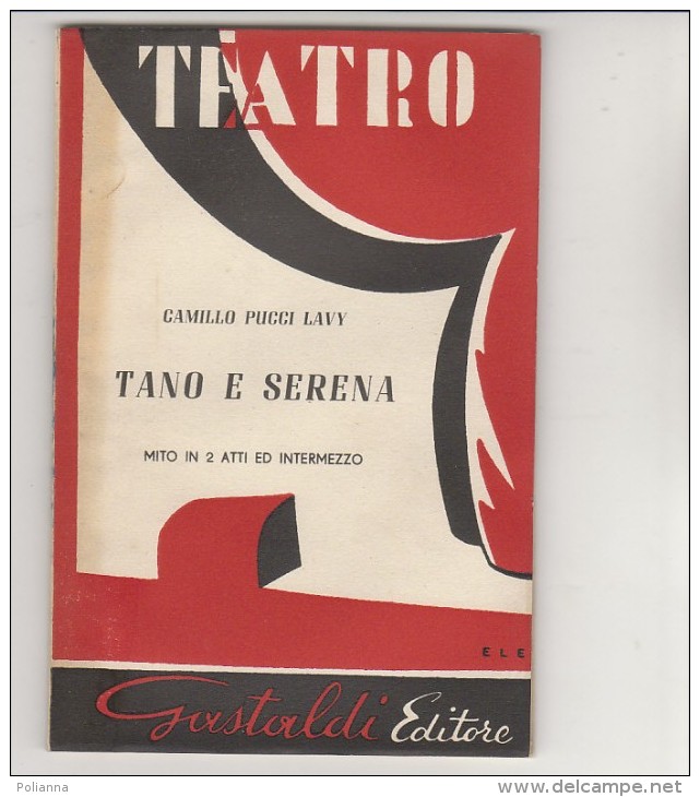 PFY/31 TEATRO - Camillo Pucci Lavy TANO E SERENA Gastaldi Editore - Theatre