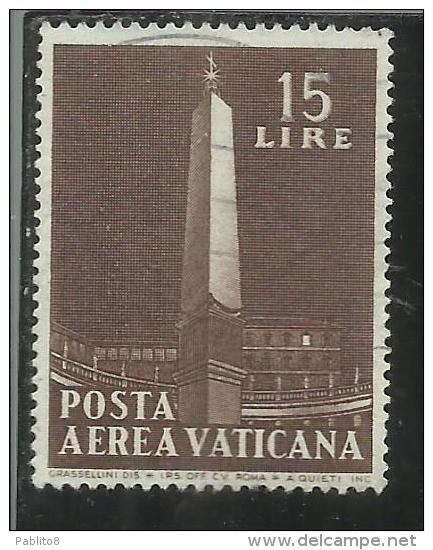 VATICANO VATIKAN VATICAN 1959 POSTA AEREA AIR MAIL OBELISCHI OBELISKS LIRE 15 USATO USED - Poste Aérienne