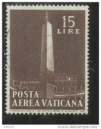 VATICANO VATIKAN VATICAN 1959 POSTA AEREA AIR MAIL OBELISCHI OBELISKS LIRE 15 USATO USED - Aéreo