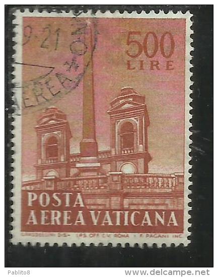 VATICANO VATIKAN VATICAN 1959 POSTA AEREA AIR MAIL OBELISCHI OBELISKS LIRE 500 USATO USED - Posta Aerea