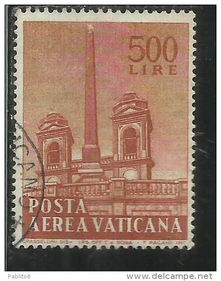 VATICANO VATIKAN VATICAN 1959 POSTA AEREA AIR MAIL OBELISCHI OBELISKS LIRE 500 USATO USED - Posta Aerea