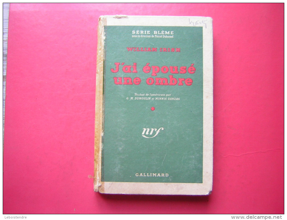 POLICIER  SERIE BLEME  WILLIAM IRISH  J´AI EPOUSE UNE OMBRE   GALLIMARD N° 1 EO  N°D´ED : 1853  DEP LEGAL 4 E TRIM 1949 - Série Blême