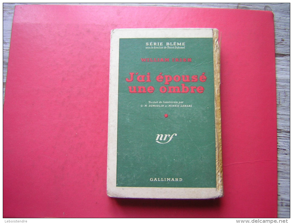 POLICIER  SERIE BLEME  WILLIAM IRISH  J´AI EPOUSE UNE OMBRE   GALLIMARD N° 1 EO  N°D´ED : 1853  DEP LEGAL 4 E TRIM 1949 - Série Blême