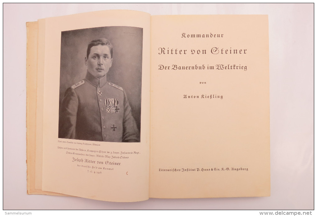 Anton Kießling "Kommandeur Ritter Von Steiner, Der Bauernbub Im Weltkrieg" Von 1938 - 5. Wereldoorlogen