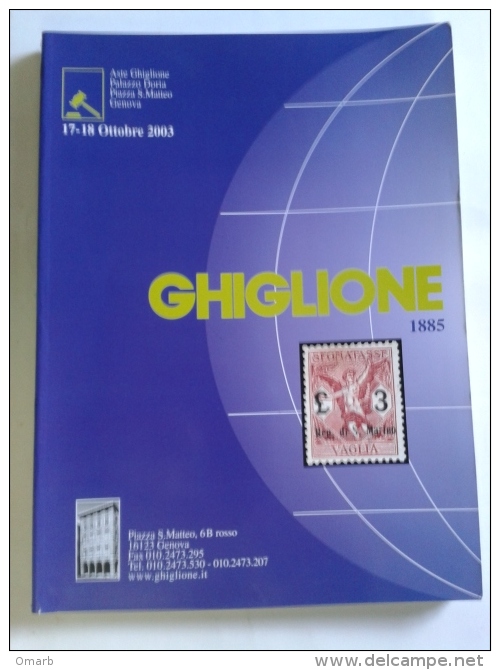 Lib304 Asta Filatelica Philatelic Auction , Ghiglione Genova, 17 Ottobre 2003, Francobolli Italiani, Stranieri, Rarità - Auktionskataloge