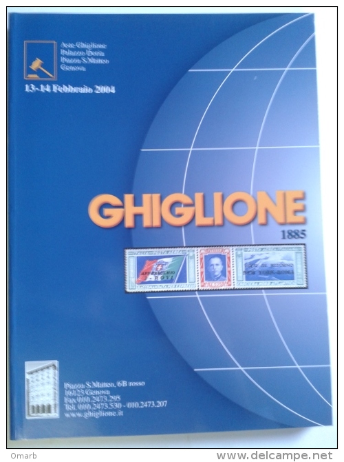 Lib306 Asta Filatelica Philatelic Auction , Ghiglione Genova, 13 Febbraio 2004, Francobolli Italiani, Stranieri, Rarità - Cataloghi Di Case D'aste