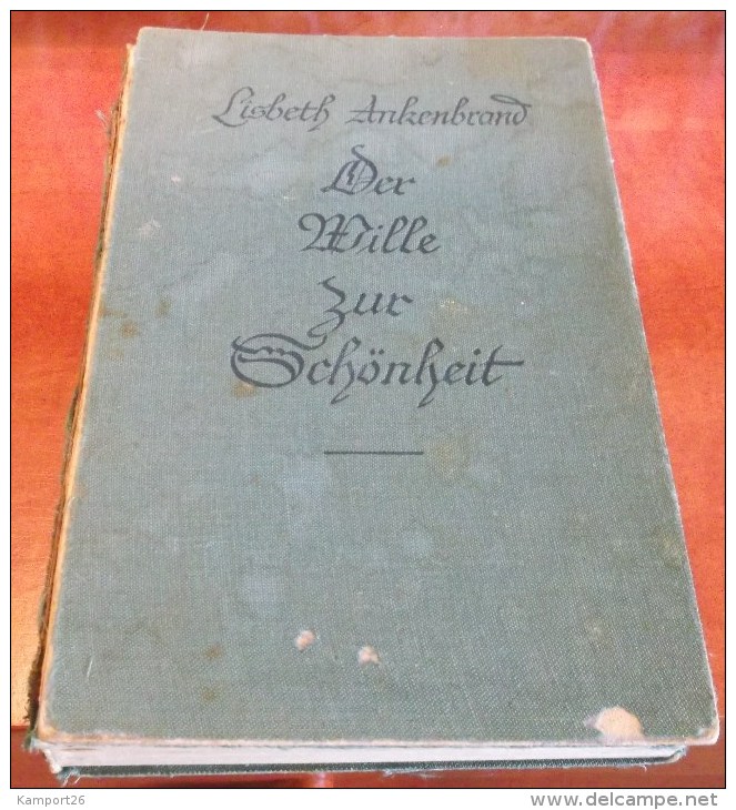 Der Wille Zur Schönheit 1935 Désir De Beauté GUIDE Natural Beauty Health Care Desire For Beauty - Alte Bücher