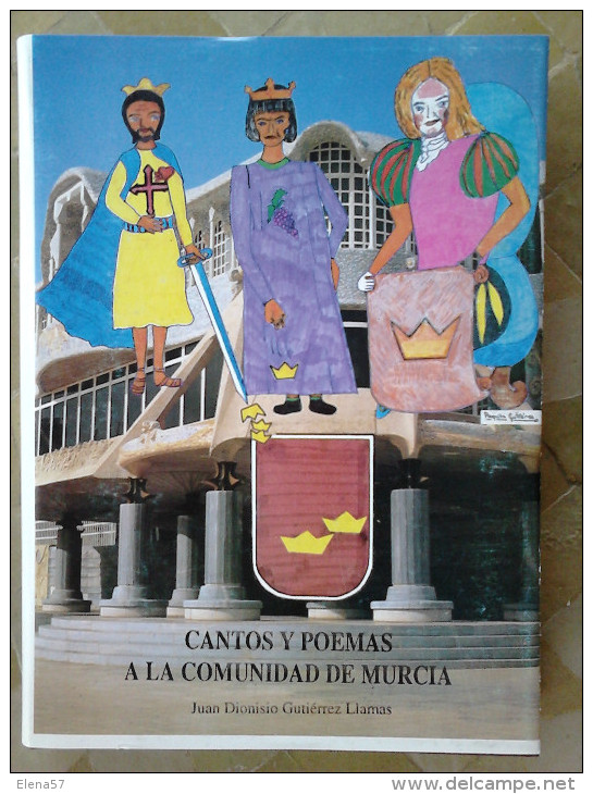 LIBRO Cantos Y Poemas A La Comunidad De Murcia - Gutiérrez Llamas, Juan Dionisio Gutiérrez Llamas, Juan Dionisio Murcia, - Poesie