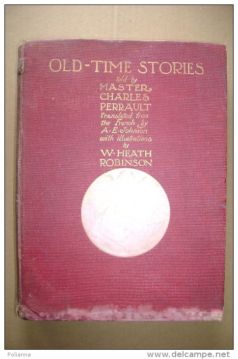 PCG/11 Perrault OLD-TIME STORIES - W.Heat Robinson - London-Constable & Co 1921? Ex Libris "Octavius Selvaticus"/civetta - Anciens