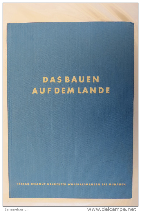 "Das Bauen Auf Dem Lande" Leitfaden Für Ländliche Bauhandwerker, Landbaumeister Und Landwirtschaftliche Bauherren, 1959 - Arquitectura