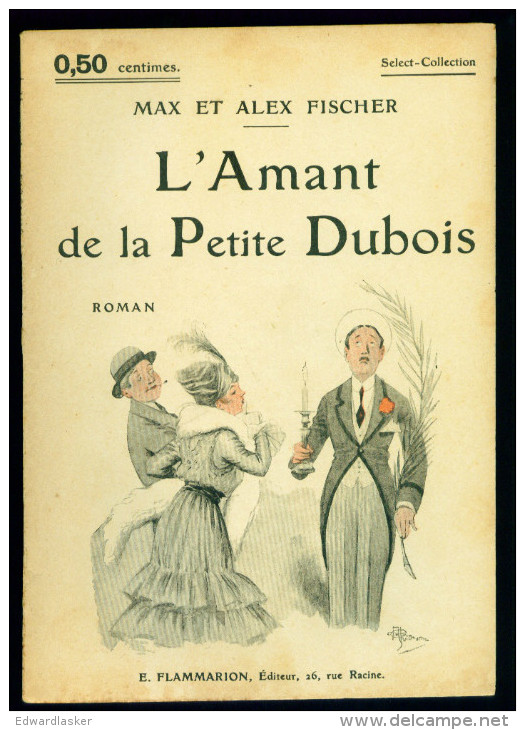 MAX Et ALEX FISCHER : L'amant De La Petite Dubois - Select Collection N°35 - Couverture D´Albert Guillaume - 1901-1940