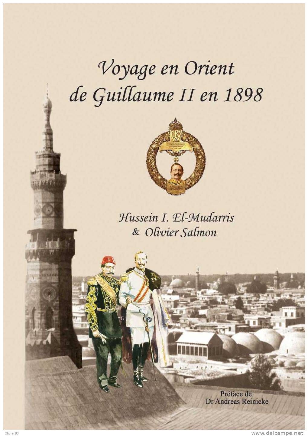 Voyage En Orient De Guillaume II En 1898 - Orientreise Wilhelm II, Syrie, Damas - Geschiedenis