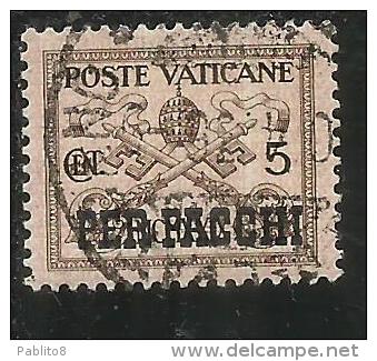 CITTÀ DEL VATICANO VATIKAN VATICAN CITY 1931 PACCHI POSTALI PARCEL POST CONCILIAZIONE SOPRASTAMPATO CENT. 5c USATO USED - Pacchi Postali