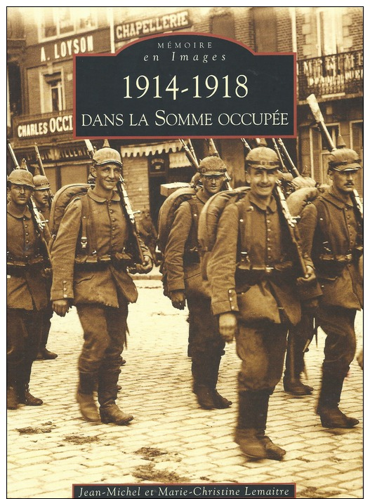 Dans La Somme Occupée  1914 - 1918 - Guerre 1914-18