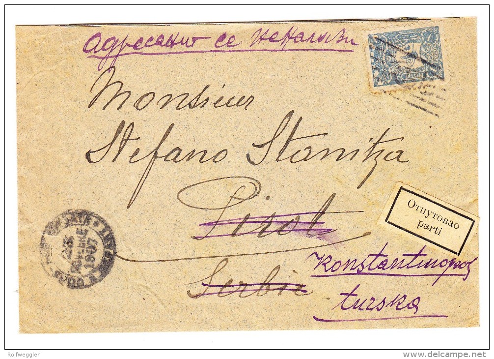 1907 Brief E.F. 1 Pia. Blau Von Constantinopel Nach Pirot Serbien Und Zurückgesendet Aufkleber "Parti" - Storia Postale