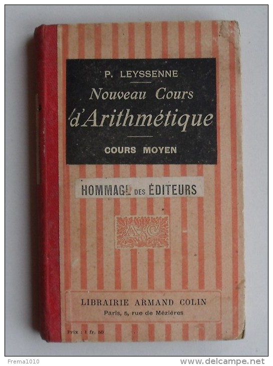 NOUVEAU COURS D´ARITHMETIQUE Livre Scolaire 1908 De LEYSSENNE - Cours Moyen - Hommage Des Editeurs - COLIN - 6-12 Ans