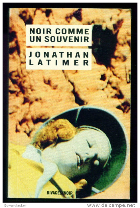 Coll. RIVAGES NOIR N°20 : Noir Comme Un Souvenir //Jonathan Latimer - EO 1987 - Rivage Noir