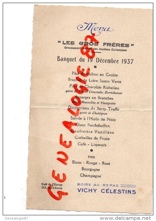 18 - BOURGES - RARE MENU " LES GROS FRERES " ANCIENS CUIRASSIERS BANQUET 1937-CAFE DE L' EUROPE 113 RUE D' AURON- VICHY - Menú