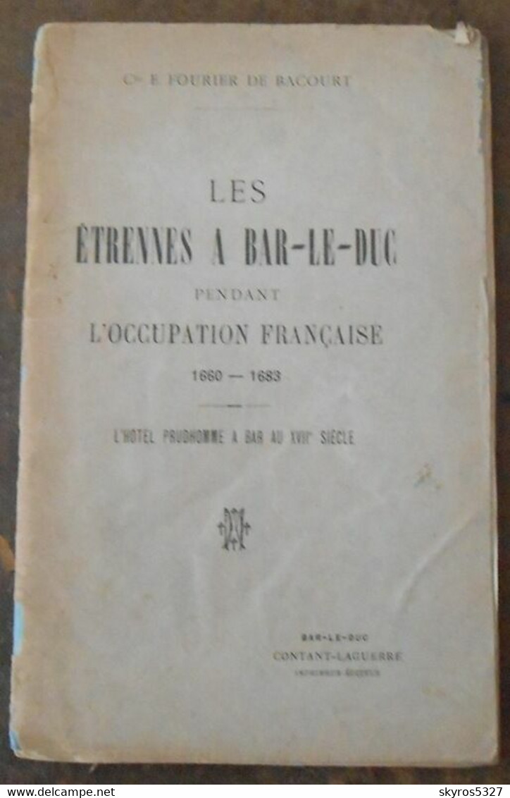 Les Etrennes à Bar-le-Duc Pendant L'occupation Française 1660-1683 – L'Hôtel Prudhomme à Bar Au XVII ème Siècle - Lorraine - Vosges