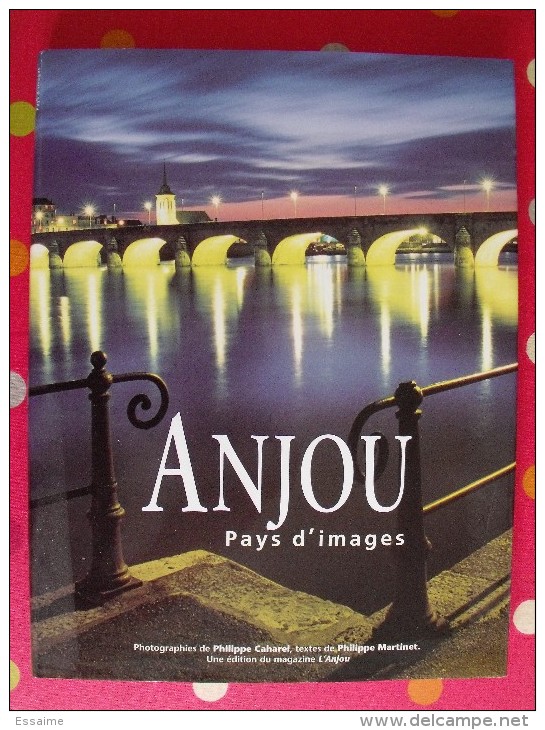 Anjou Pays D'images. 2002. 142 Pages. Belles Photos De Philippe Caharel - Pays De Loire