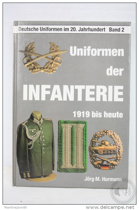 German Book - Uniforms Of The Infantery/ Uniformen Der Infanterie, 1919 Bis Heute By Jörg-M. Hormann, 1989 - 5. Zeit Der Weltkriege