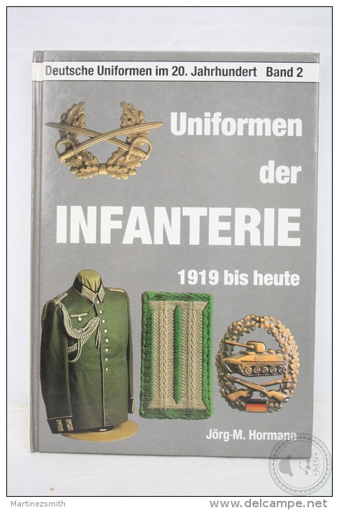 German Book - Uniforms Of The Infantery/ Uniformen Der Infanterie, 1919 Bis Heute By Jörg-M. Hormann, 1989 - 5. Guerras Mundiales
