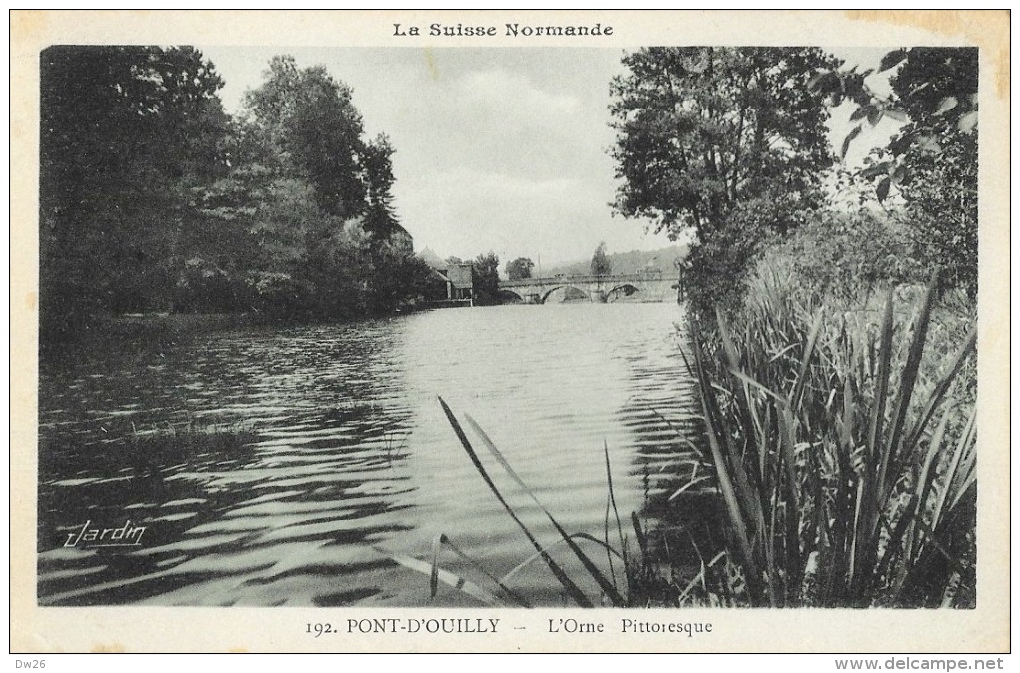 Pont D´Ouilly - L´Orne Pittoresque - La Suisse Normande - Carte Non Circulée - Pont D'Ouilly