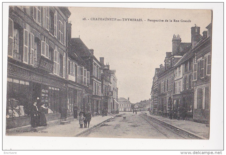 Cpa CHATEAUNEUF EN THYMERAIS Perspective De La Grande Rue - Maison DEROY - Ed Foucault 28 - Châteauneuf