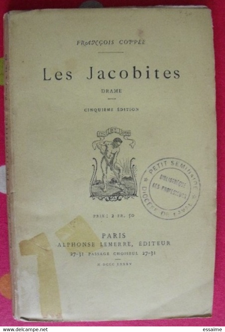 Les Jacobites. François Coppée. Drame. 1885. 140 Pages. - Autores Franceses