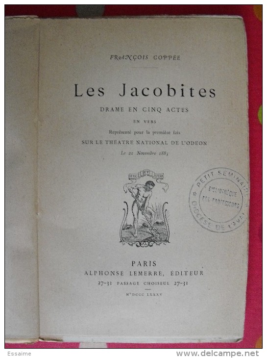 Les Jacobites. François Coppée. Drame. 1885. 140 Pages. - Autores Franceses