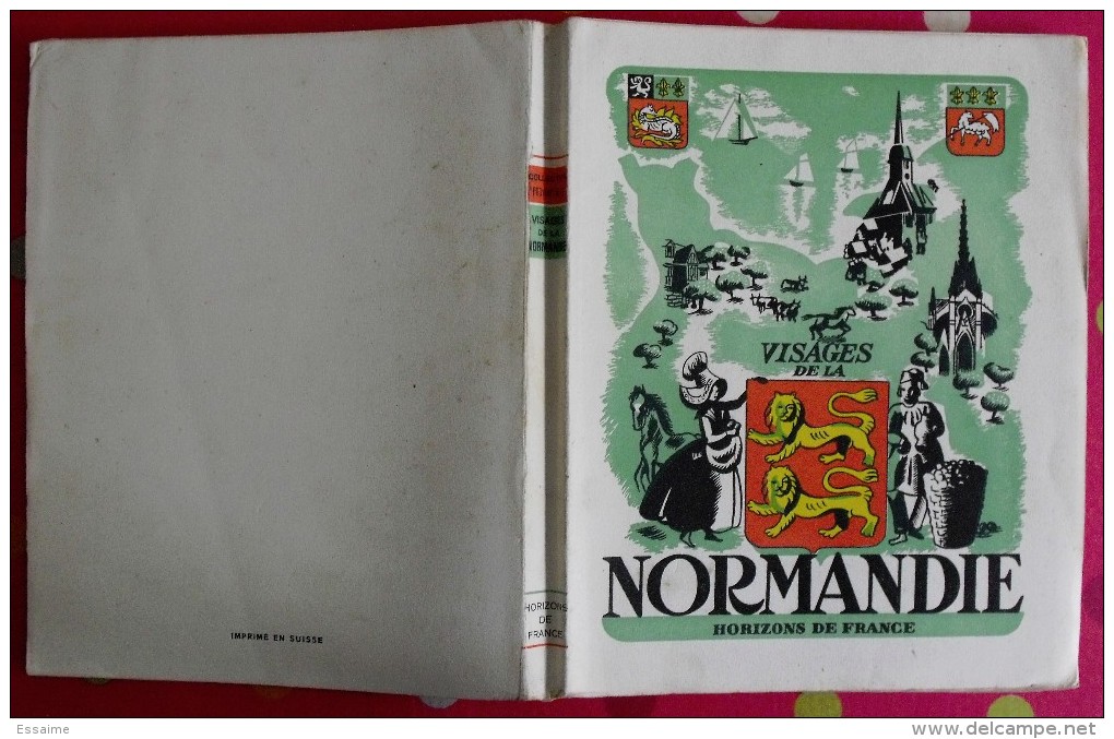 Visages De La Normandie. Hérubel, Quéru, Huard, Diard. 1941.  218 Pages. Cartes Dépliables + Planches Costumes - Normandie