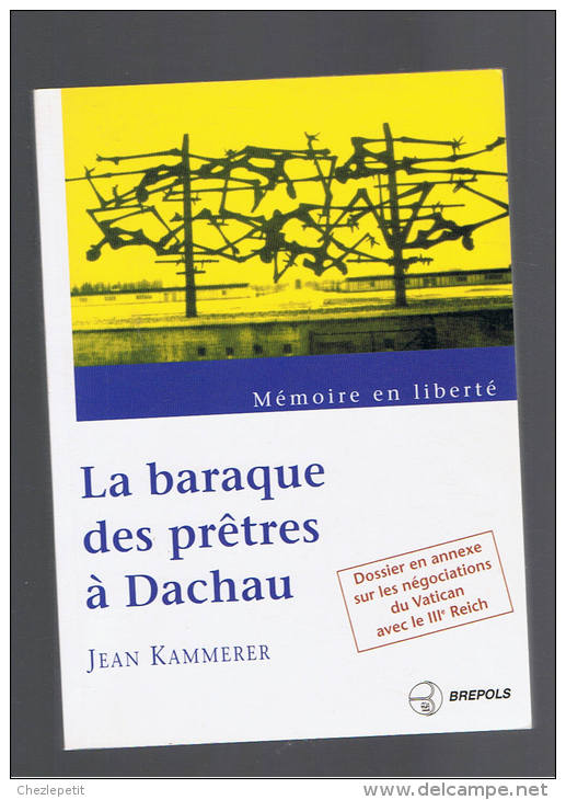 LA BARAQUE DES PRETRES A DACHAU JEAN KAMMERER 1995  Deportation - Unclassified