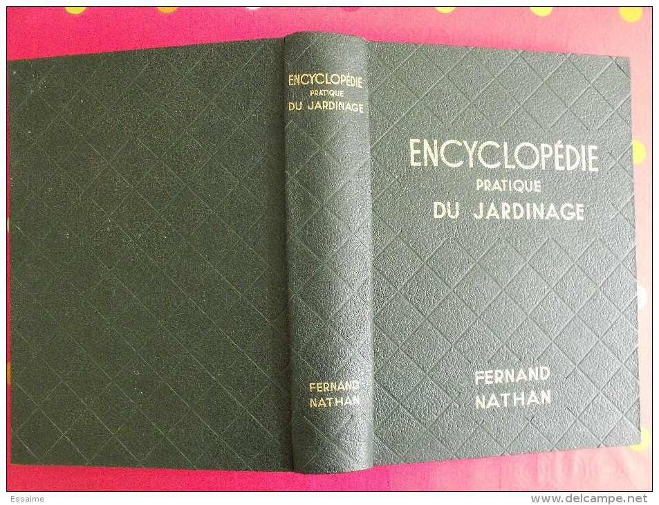 Encyclopédie Pratique Du Jardinage. 1953. édition Fernand Nathan. 492 Pages. - Enciclopedie