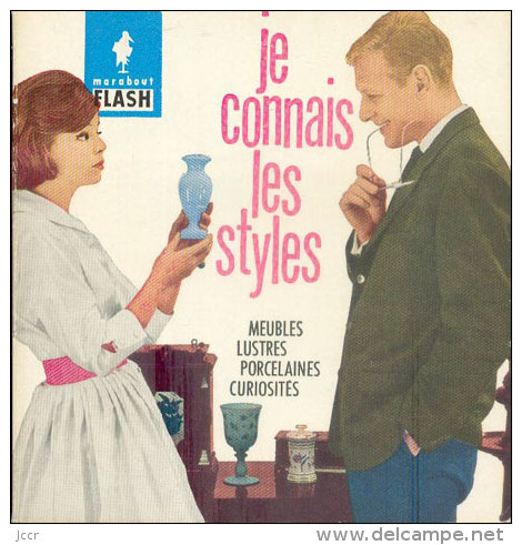 Je Connais Les Styles Meubles - Lustres - Porcelaines - Curiosités - Marabout Flash N°59 - 1960 - Innendekoration