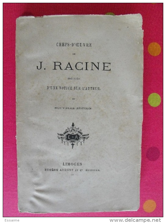 Chefs D'oeuvre De Jean Racine. Britannicus, Iphigénie, Athalie. Sd Vers 1880. 240 Pages. édition Eugène Ardant - Franse Schrijvers