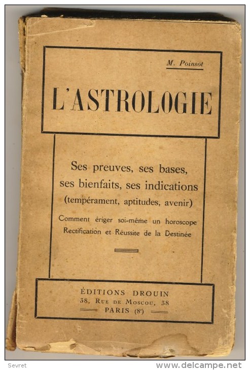 L'ASTROLOGIE De M POINSOT. Ses Preuves, Sesbases, Ses Bienfaits.... - Esotérisme