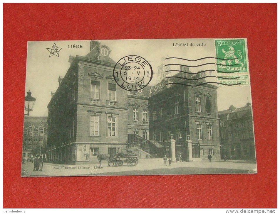 LIEGE -   L'Hôtel De Ville  -  1914 - Liege