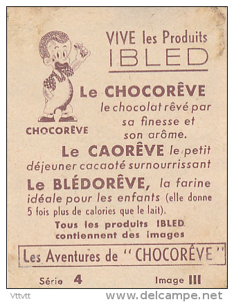 Les Aventures  De CHOCOREVE : "Chocorêve Tireur D'élite", Série 4, Image III, Vive Les Produits IBLED, Manége... - Ibled