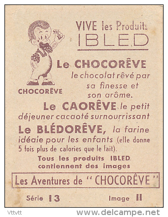 Les Aventures  De CHOCOREVE : "Chocorêve Pâtineur", Série 13, Image II, Vive Les Produits IBLED... - Ibled