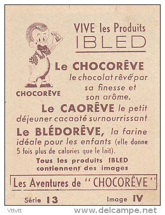 Les Aventures  De CHOCOREVE : "Chocorêve Pâtineur", Série 13, Image IV, Vive Les Produits IBLED... - Ibled